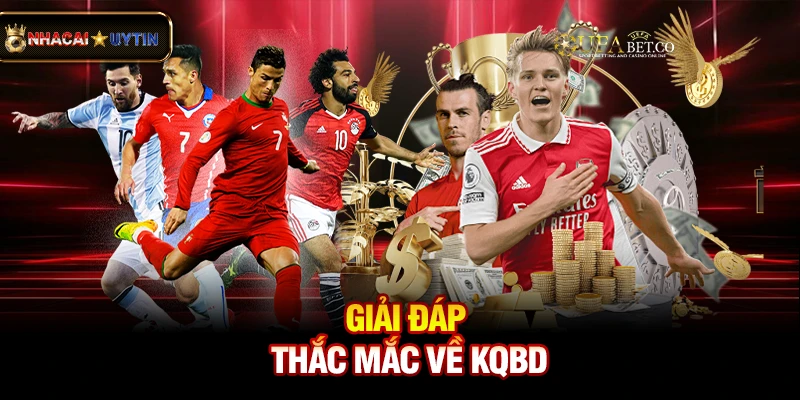 KQBD - Kết Quả Bóng Đá Trực Tuyến Nhanh Nhất 29 Giải đáp thắc mắc về kqbd